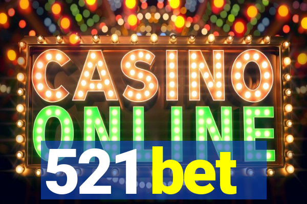 521 bet